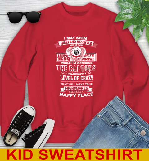 Toronto Raptors NBA Basketball If You Mess With Me While I'm Watching My Team Youth Sweatshirt 7