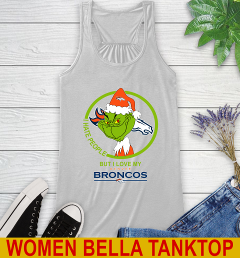 Denver Broncos NFL Christmas Grinch I Hate People But I Love My Favorite Football Team Racerback Tank