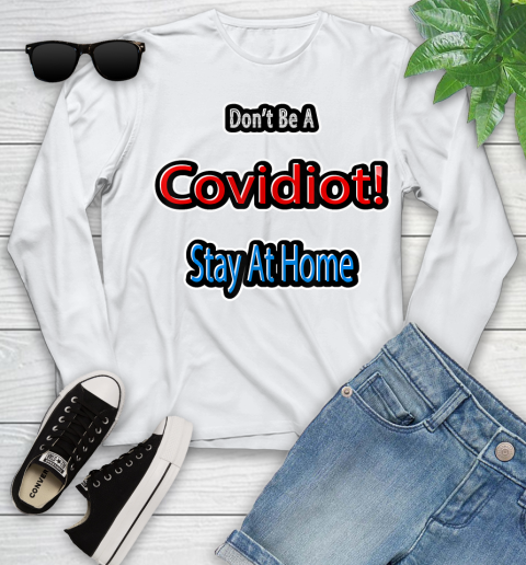 Nurse Shirt Don't Be A COVIDIOT !  Stay At Home T Shirt Youth Long Sleeve
