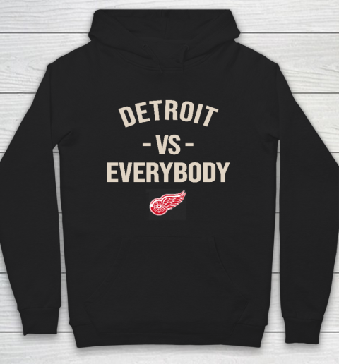 Detroit Red Wings Vs Everybody Hoodie