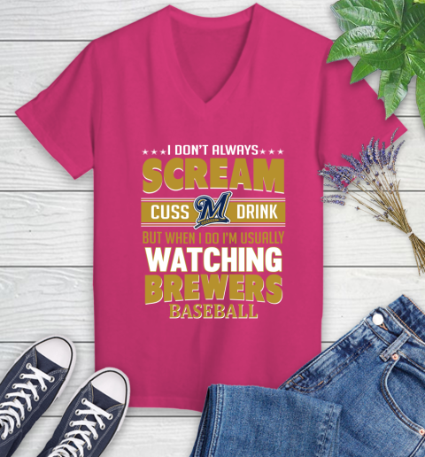 Milwaukee Brewers MLB I Scream Cuss Drink When I'm Watching My Team Women's V-Neck T-Shirt 9