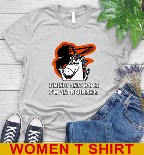 Baltimore Orioles MLB Baseball Unicorn I'm Not Anti Hater I'm Anti Bullshit Women's T-Shirt