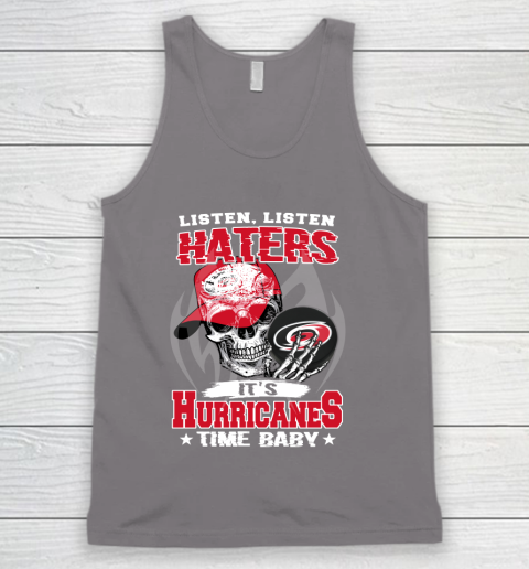 Listen Haters It is HURRICANES Time Baby NHL Tank Top 6