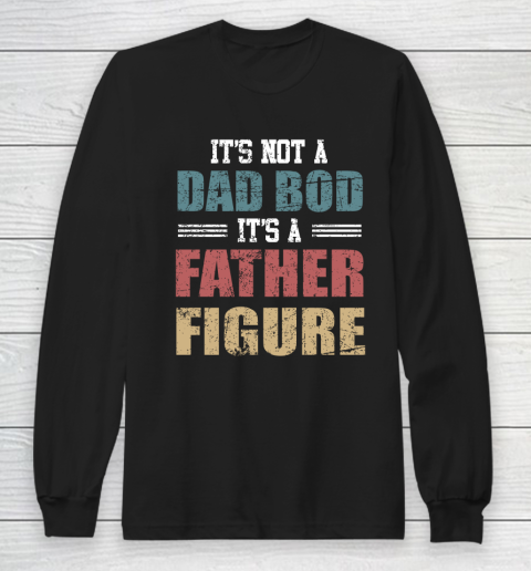 Its not a dad bod its a father figure Vogue Vintage Long Sleeve T-Shirt