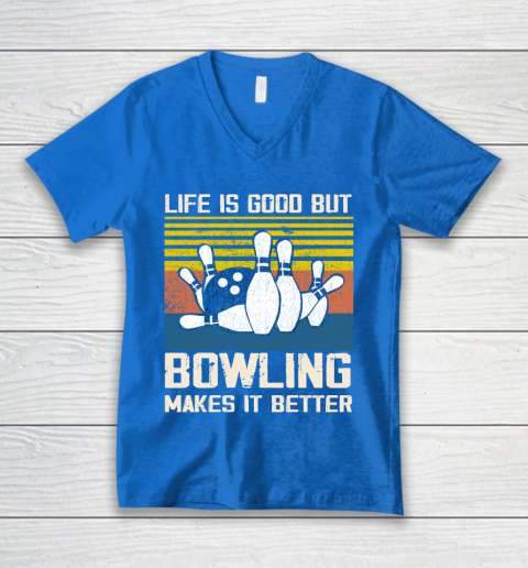 Life is good but Bowling makes it better V-Neck T-Shirt 5