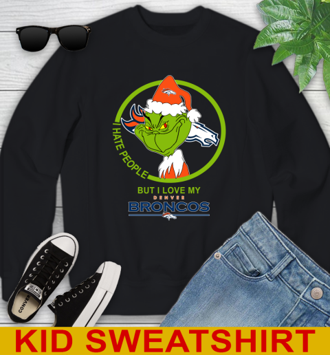 Denver Broncos NFL Christmas Grinch I Hate People But I Love My Favorite Football Team Youth Sweatshirt 2