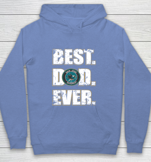 NHL San Jose Sharks Hockey Best Dad Ever Family Shirt Youth Hoodie 8