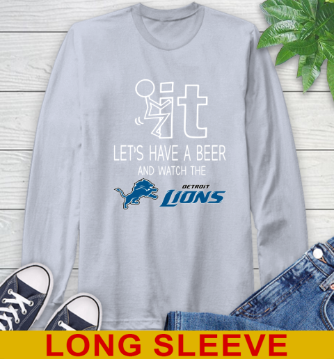Detroit Lions Football NFL Let's Have A Beer And Watch Your Team Sports Long Sleeve T-Shirt 6