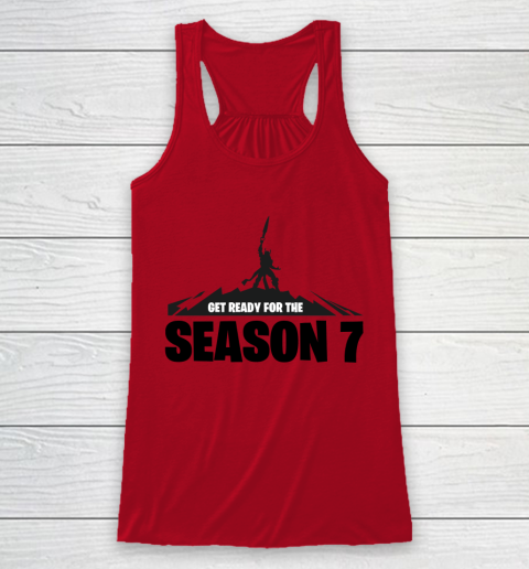 Fortnite Tshirt Get Ready For The Season 7 Racerback Tank 4