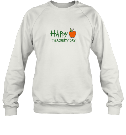 Happy Teachers Day Gift Sweatshirt