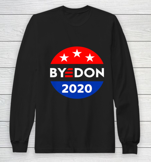 ByeDon 2020 Bye Don Anti Trump Vote Joe Biden Long Sleeve T-Shirt