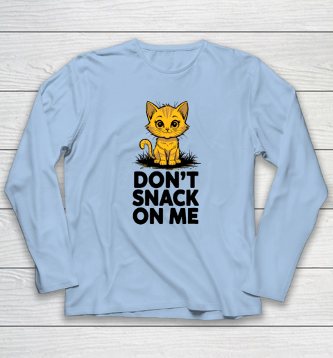 Don't Snack On Me Funny Cat Long Sleeve T-Shirt 5