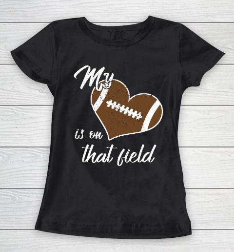 Grandpa Funny Gift Apparel  My Heart Is On That Field Football Dad Mom Grandparent Women's T-Shirt