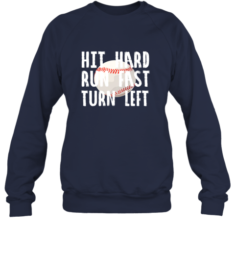 ql38 vintage hit hard run fast turn left baseball funny sport sweatshirt 35 front navy
