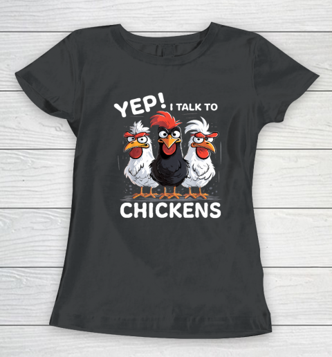 Yep I Talk To Chickens Funny Cute Farmer Women's T-Shirt