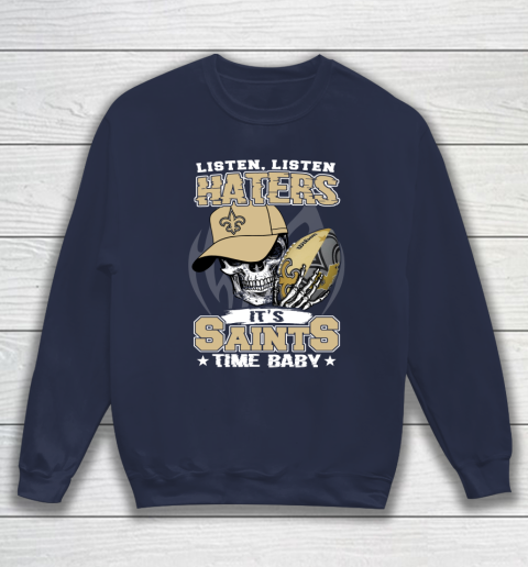 Listen Haters It is SAINT Time Baby NFL Sweatshirt 2