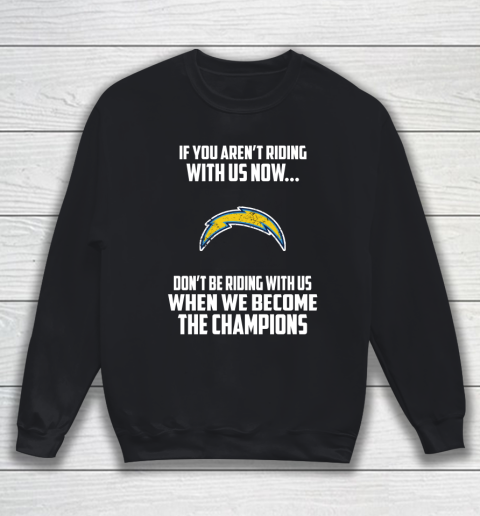 NFL Los Angeles Chargers Football We Become The Champions Sweatshirt