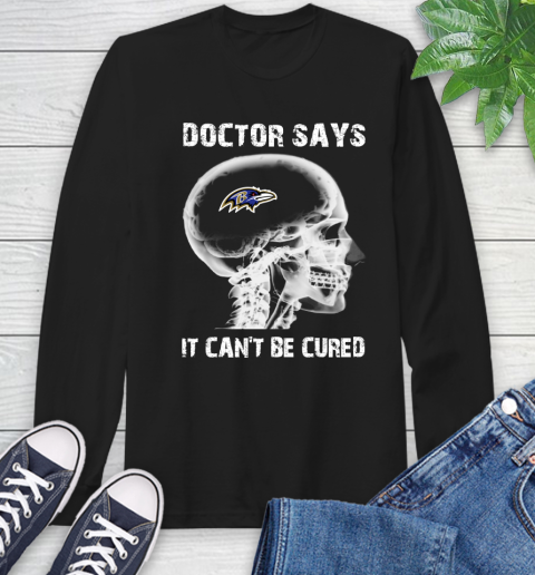 NFL Baltimore Ravens Football Skull It Can't Be Cured Shirt Long Sleeve T-Shirt