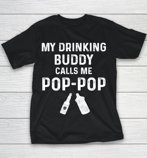 GrandFather gift shirt Mens Pop Pop Gifts From Grandkids New Grandpa My Drinking Buddy T Shirt Youth T-Shirt