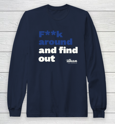 Ilhan Omar Shirt Fuck Around And Find Out Long Sleeve T-Shirt 2