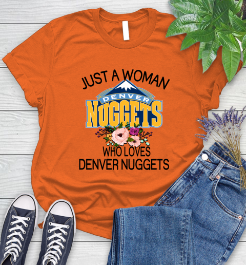 NBA Just A Woman Who Loves Denver Nuggets Basketball Sports Women's T-Shirt 2
