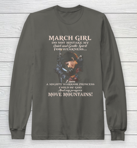 March Girl Do Not Mistake My Quiet And Gentle Spirit Long Sleeve T-Shirt 5