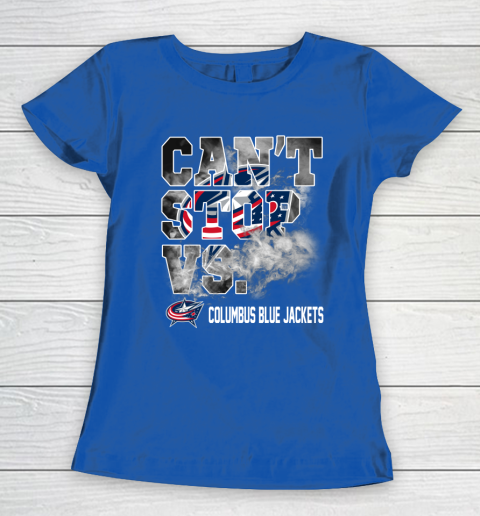 NHL Columbus Blue Jackets Hockey Can't Stop Vs Women's T-Shirt 8