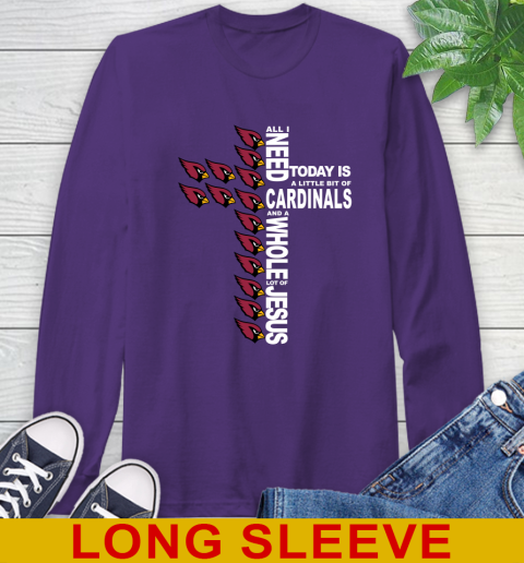 NFL All I Need Today Is A Little Bit Of Arizona Cardinals Shirt Long Sleeve T-Shirt 5