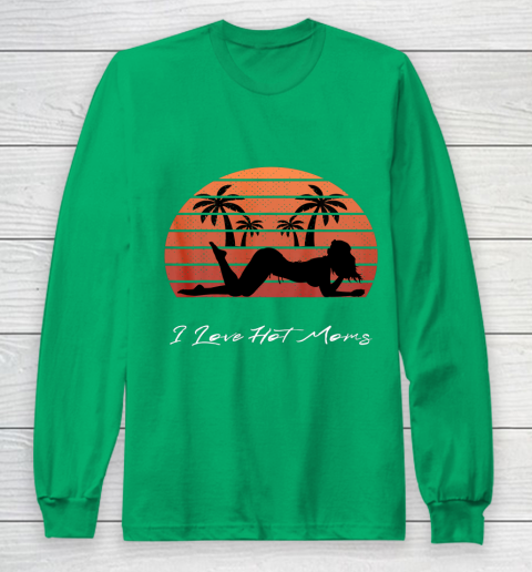 I Love Hot Moms Shirt MILF Cougar TShirt Beach Long Sleeve T-Shirt 4