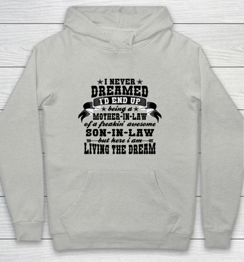 I never dreamed i'd end up being a Mother in law of a Freaking awesome  Mother in law Youth Hoodie