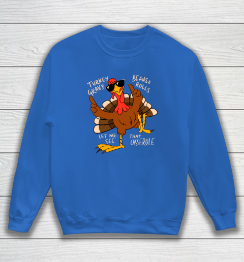 Turkey Gravy Beans And Rolls Casserole Funny Thanksgiving Sweatshirt 5