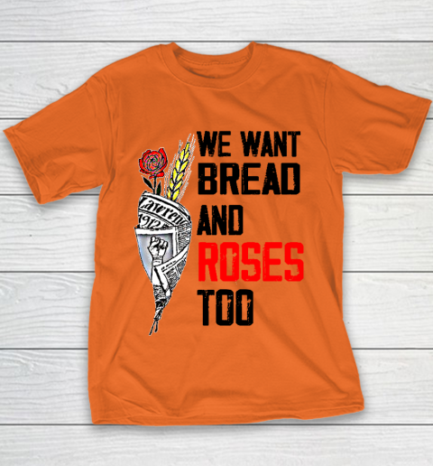 We Want Bread And Roses Too Shirts Youth T-Shirt 3