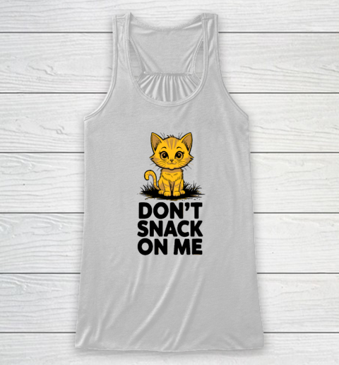 Don't Snack On Me Funny Cat Racerback Tank