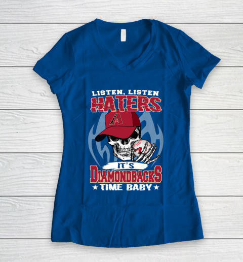 Listen Haters It is DIAMONDBACKS Time Baby MLB Women's V-Neck T-Shirt 7