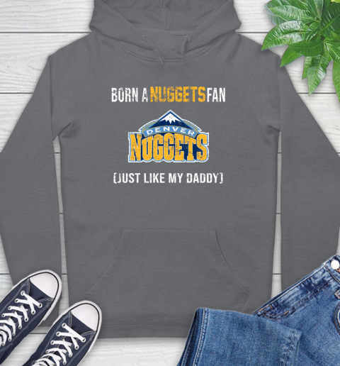 NBA Denver Nuggets Loyal Fan Just Like My Daddy Basketball Shirt Hoodie 7