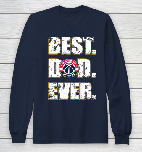NBA Washington Wizards Basketball Best Dad Ever Family Shirt Long Sleeve T-Shirt 2