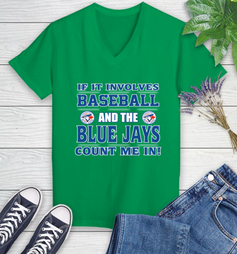 MLB If It Involves Baseball And Toronto Blue Jays Count Me In Sports Women's V-Neck T-Shirt 5