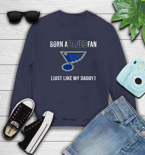 NHL St.Louis Blues Hockey Loyal Fan Just Like My Daddy Shirt Sweatshirt 2