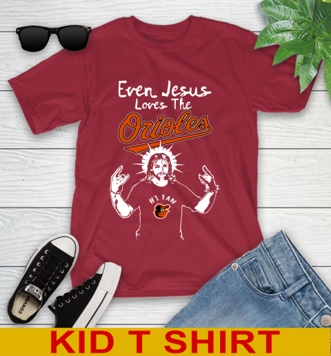 Baltimore Orioles MLB Baseball  Even Jesus Loves The Orioles Shirt Youth T-Shirt 12