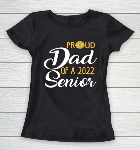Proud Dad Of A 2022 Senior Sunflower Women's T-Shirt