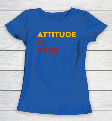 Attitude Is Free Women's T-Shirt 8