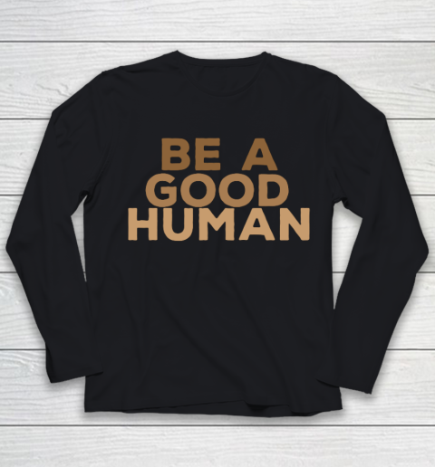 Be A Good Human Youth Long Sleeve