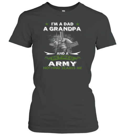 I'm A Dad A Grandpa And A Army Women's T-Shirt