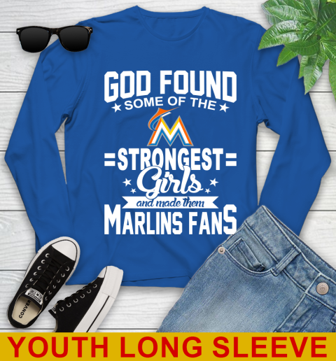 Miami Marlins MLB Baseball God Found Some Of The Strongest Girls Adoring Fans Youth Long Sleeve - Image 11