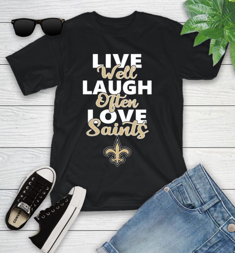 NFL Football New Orleans Saints Live Well Laugh Often Love Shirt Youth T-Shirt