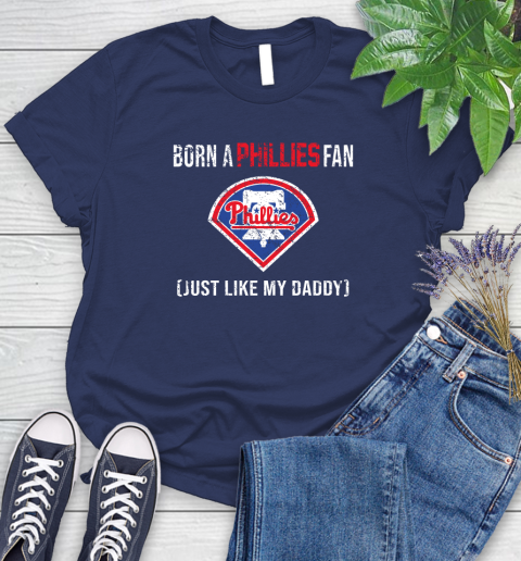 MLB Baseball Philadelphia Phillies Loyal Fan Just Like My Daddy Shirt Women's T-Shirt 12