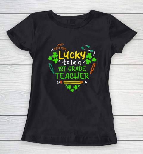 Lucky To Be A 1st Grade Teacher St Patrick Day Women's T-Shirt