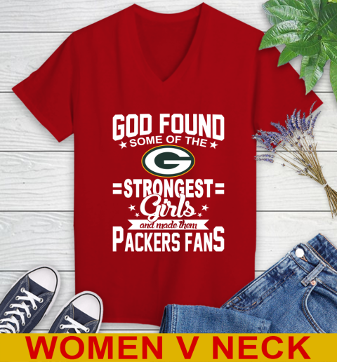 Green Bay Packers NFL Football God Found Some Of The Strongest Girls Adoring Fans Women's V-Neck T-Shirt 10
