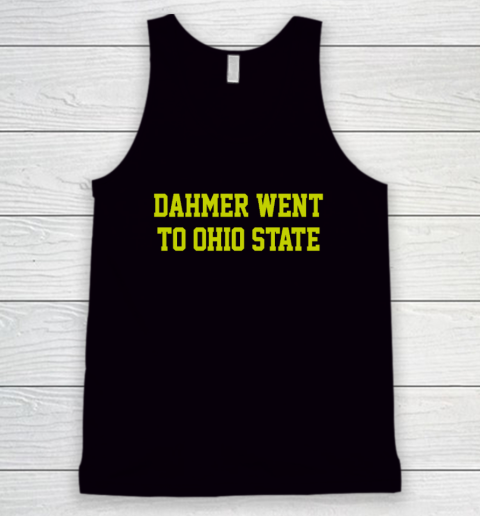 Official Dahmer Went To Ohio State Tank Top