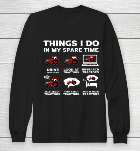 Funny Tractors lover 6 Things I Do In My Spare Time Tractor Long Sleeve T-Shirt